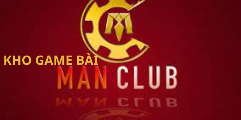 Các game bài tại ManClub